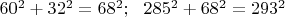 $60^2+32^2=68^2;\ \ 285^2+68^2=293^2$