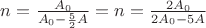 $n=\frac{A_0}{A_0-\frac52 A}=n=\frac{2A_0}{2A_0-5A}$