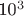 10^3