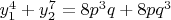 $\[y_1^4  + y_2^7  = 8p^3 q + 8pq^3 \]$