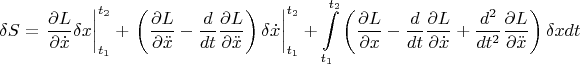 $$ \delta S = \left \frac{\partial L}{\partial \dot x} \delta x \right|_{t_1}^{t_2} + \left \left( \frac{\partial L}{\partial \ddot x} - \frac{d}{dt}\frac{\partial L}{\partial \ddot x} \right) \delta\dot x \right|_{t_1}^{t_2} + \int\limits_{t_1}^{t_2}\left( \frac{\partial L}{\partial x} - \frac{d}{dt}\frac{\partial L}{\partial \dot x} + \frac{d^2}{dt^2}\frac{\partial L}{\partial \ddot x} \right)\delta x dt $$
