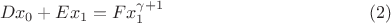 $$
D x_0 + E x_1 = F x_1^{\gamma+1}\eqno(2)
$$