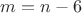 $ m=n-6 $