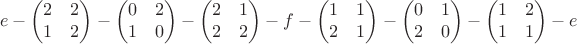 $$e-\begin{pmatrix}2&2\\1&2\end{pmatrix}-\begin{pmatrix}0&2\\1&0\end{pmatrix}-\begin{pmatrix}2&1\\2&2\end{pmatrix}-f-\begin{pmatrix}1&1\\2&1\end{pmatrix}-\begin{pmatrix}0&1\\2&0\end{pmatrix}-\begin{pmatrix}1&2\\1&1\end{pmatrix}-e$$
