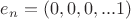 $e_n = (0,0,0,...1)$