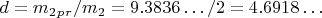 $ d = m_2_p_r/m_2= 9.3836&hellip;/2= 4.6918&hellip;$