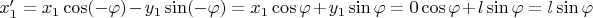 $x'_1 = x_1 \cos(-\varphi) - y_1 \sin (-\varphi) = x_1 \cos\varphi + y_1 \sin \varphi = 0 \cos\varphi + l \sin \varphi =l \sin \varphi$