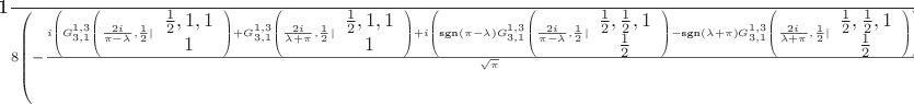 \frac{1}{8} \left(-\frac{i \left(G_{3,1}^{1,3}\left(\frac{2 i}{\pi -\lambda },\frac{1}{2}|
\begin{array}{c}
 \frac{1}{2},1,1 \\
 1 \\
\end{array}
\right)+G_{3,1}^{1,3}\left(\frac{2 i}{\lambda +\pi },\frac{1}{2}|
\begin{array}{c}
 \frac{1}{2},1,1 \\
 1 \\
\end{array}
\right)+i \left(\text{sgn}(\pi -\lambda ) G_{3,1}^{1,3}\left(\frac{2 i}{\pi -\lambda },\frac{1}{2}|
\begin{array}{c}
 \frac{1}{2},\frac{1}{2},1 \\
 \frac{1}{2} \\
\end{array}
\right)-\text{sgn}(\lambda +\pi ) G_{3,1}^{1,3}\left(\frac{2 i}{\lambda +\pi },\frac{1}{2}|
\begin{array}{c}
 \frac{1}{2},\frac{1}{2},1 \\
 \frac{1}{2} \\
\end{array}
\right)\right)\right)}{\sqrt{\pi }}-2 i \text{Ci}(i (\pi -\lambda )) (\cosh (\pi -\lambda )+\sinh (\pi -\lambda ) \text{sgn}(\pi -\lambda ))+2 i \text{Ci}(i (\lambda +\pi )) (\sinh (\lambda +\pi ) \text{sgn}(\lambda +\pi )-\cosh (\lambda +\pi ))+2 e^{-\lambda -\pi } \left(-i e^{2 (\lambda +\pi )} \text{Ei}(-\lambda -\pi )-i e^{2 \lambda } \text{Ei}(\pi -\lambda )+e^{2 \pi } i \text{Ei}(\lambda -\pi )+i \text{Ei}(\lambda +\pi )+\pi  e^{2 \lambda }-\pi  e^{2 (\lambda +\pi )}-e^{2 \pi } \pi +\pi \right)-(\pi -2 i \text{Shi}(\pi -\lambda )) (\sinh (\pi -\lambda )+\cosh (\pi -\lambda ) \text{sgn}(\pi -\lambda ))+(\pi -2 i \text{Shi}(\lambda +\pi )) (\cosh (\lambda +\pi ) \text{sgn}(\lambda +\pi )-\sinh (\lambda +\pi ))\right)\text{ if }-\pi \leq \lambda \leq \pi