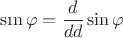 $\mathop{\mathrm{s}\text{\i}\mathrm{n}}\varphi=\dfrac{d}{dd}\sin\varphi$