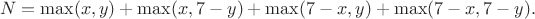 $$N=\max(x,y)+\max(x,7-y)+\max(7-x,y)+\max(7-x,7-y).$$
