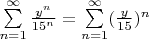 $\sum\limits_{n = 1}^{\infty} \frac{y^n}{15^n}= \sum\limits_{n = 1}^{\infty} (\frac{y}{15})^{n}$