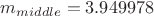 $m_{middle}=3.949978$