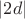 $|2d|$