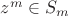$z^m\in S_m$