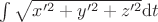 $\int \sqrt{x'^2+y'^2+z'^2}{\rm d}t$