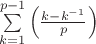$\sum\limits_{k=1}^{p-1}\left(\frac{k-k^{-1}}{p}\right)$