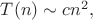 $T(n)\sim c n^2,$