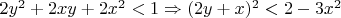 $2y^2+2xy+2x^2<1 \Rightarrow (2y+x)^2<2-3x^2$