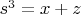 ${{s}^{3}}=x+z$