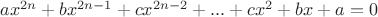 $ax^{2n}+bx^{2n-1}+cx^{2n-2}+...+cx^2+bx+a=0$