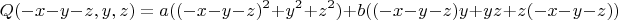 $$Q(-x-y-z,y,z)=a((-x-y-z)^2+y^2+z^2)+b((-x-y-z)y+yz+z(-x-y-z))$$