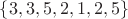 $\{3,3,5,2,1,2,5\}$