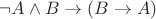 $\neg A\wedge B\to (B\to A)$ $\neg A\wedge B\to (B\to A)$
