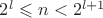 $2^l \leqslant n < 2^{l+1}$