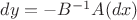 $dy = - B^{-1} A (dx)$