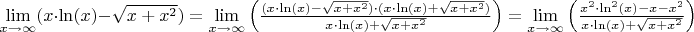 $\lim\limits_{x \to \infty} (x \cdot \ln(x) - \sqrt{x+x^2}) = \lim\limits_{x \to \infty} \left( \frac{(x \cdot \ln(x) - \sqrt{x+x^2}) \cdot (x \cdot \ln(x) + \sqrt{x+x^2})}{x \cdot \ln(x) + \sqrt{x+x^2}} \right ) = \lim\limits_{x \to \infty} \left( \frac{x^2 \cdot \ln^2(x) -x-x^2}{x \cdot \ln(x) + \sqrt{x+x^2}} \right )$