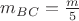 $m_{BC}=\frac{m}{5}$
