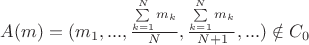 $A(m)=(m_{1}, ..., \frac{ \sum\limits_{k=1}^{N} m_{k}}{ N }, \frac{ \sum\limits_{k=1}^{N} m_{k}}{ N+1 }, ...)  \notin  C_0$