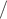 $\mathfrak{/}$