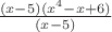 $\frac{(x-5)(x^4-x+6)}{(x-5)}$ $\frac{(x-5)(x^4-x+6)}{(x-5)}$