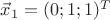 $\vec{x}_1=(0;1;1)^T$