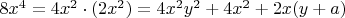 $8x^4=4x^2\cdot(2x^2)=4x^2y^2+4x^2+2x(y+a)$