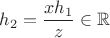 $h_2 = \dfrac{xh_1}{z} \in \mathbb R$
