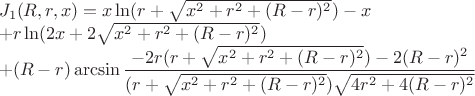 $\begin{array}{l}J_{1}(R,r,x)=x\ln(r+\sqrt{x^2+r^2+(R-r)^2})-x\\+r\ln(2x+2\sqrt{x^2+r^2+(R-r)^2})\\+(R-r)\arcsin\dfrac{-2r(r+\sqrt{x^2+r^2+(R-r)^2})-2(R-r)^2}{(r+\sqrt{x^2+r^2+(R-r)^2})\sqrt{4r^2+4(R-r)^2}}\end{array}$