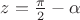 $ z = \frac{\pi}{2} - \alpha $