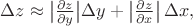 $\Delta z \approx \bigl|\frac {\partial z} {\partial y}\bigr| \Delta y +\left|\frac {\partial z} {\partial x}\right| \Delta x,$