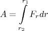 \[
A = \int\limits_{r_2 }^{r_1 } {F_r dr} 
\]