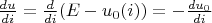 $\frac{du}{di}=\frac{d}{di}(E-u_0(i))=-\frac{du_0}{di}$