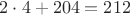 $2\cdot4 + 204 = 212$