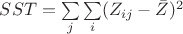 $SST =\sum\limits_j \sum\limits_i(Z_{ij}-\bar Z)^2$