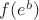 $f(e^b)$