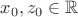 $x_0,z_0\in\mathbb{R}$