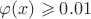 $\varphi(x)\geqslant 0.01$