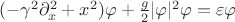 $
(-\gamma^2 \partial_x^2 +x^2)\varphi +\frac{g}{2}|\varphi|^2\varphi = \varepsilon \varphi
$
