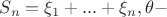 $ S_n = \xi_1 +...+ \xi_n,  \theta -$