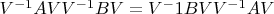 $V^{-1}AVV^{-1}BV = V^-1BVV^{-1}AV$